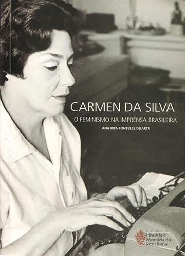 Capa de Carmen da Silva: o feminismo na imprensa brasileira Capa de Carmen da Silva: o feminismo na imprensa brasileira
