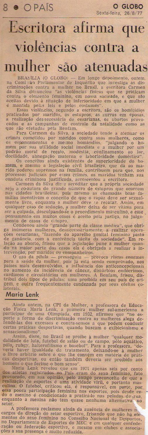 26 de Agosto de 1977 - O Globo. Escritora afirma que violncias contra a mulher so atenuadas.