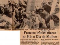 1982 - O Globo. Protesto irnico marca no Rio o Dia da Mulher.